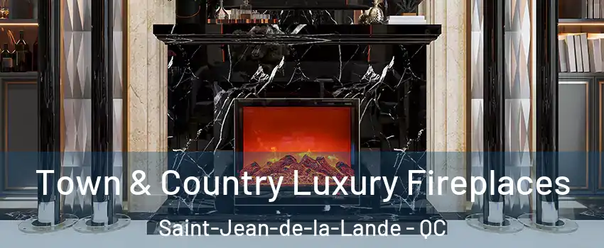  Town & Country Luxury Fireplaces Saint-Jean-de-la-Lande - QC
