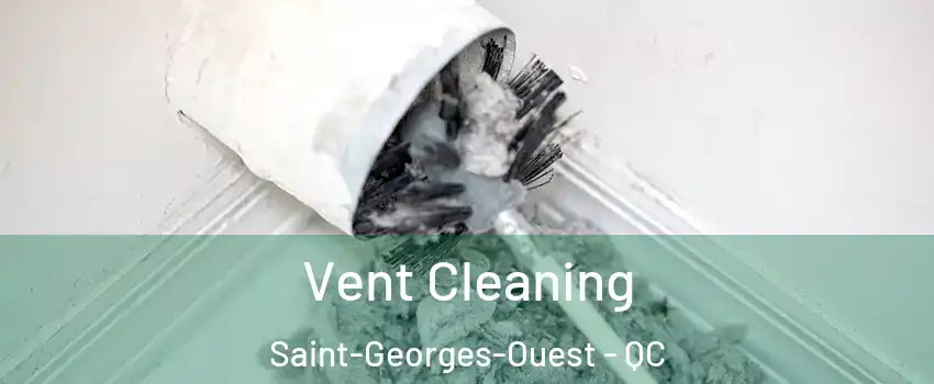  Vent Cleaning Saint-Georges-Ouest - QC