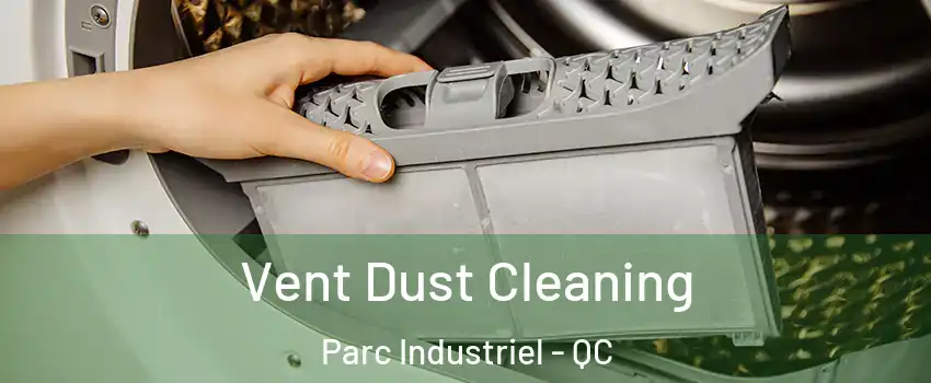  Vent Dust Cleaning Parc Industriel - QC