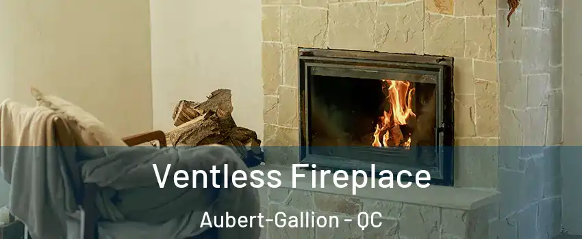  Ventless Fireplace Aubert-Gallion - QC