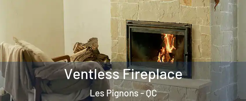  Ventless Fireplace Les Pignons - QC