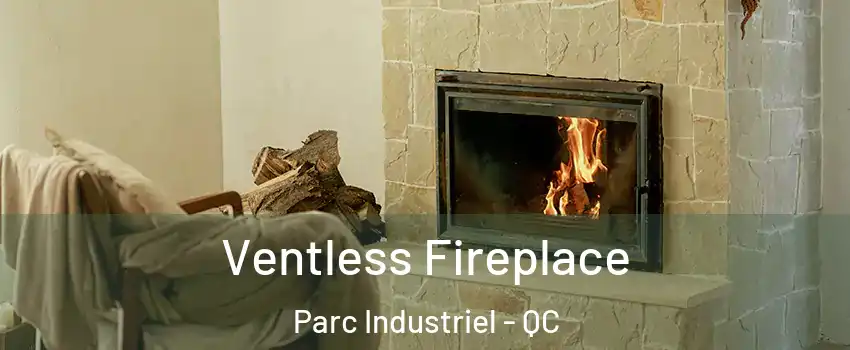  Ventless Fireplace Parc Industriel - QC