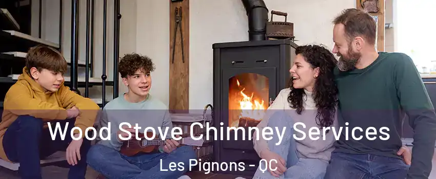  Wood Stove Chimney Services Les Pignons - QC