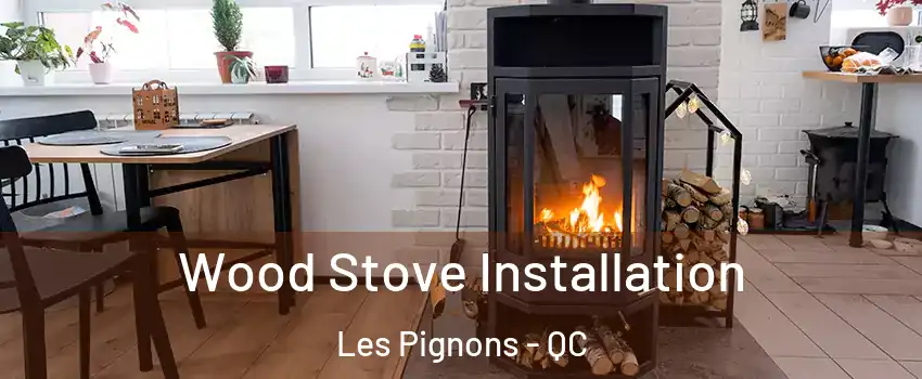  Wood Stove Installation Les Pignons - QC