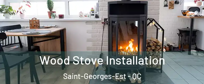  Wood Stove Installation Saint-Georges-Est - QC
