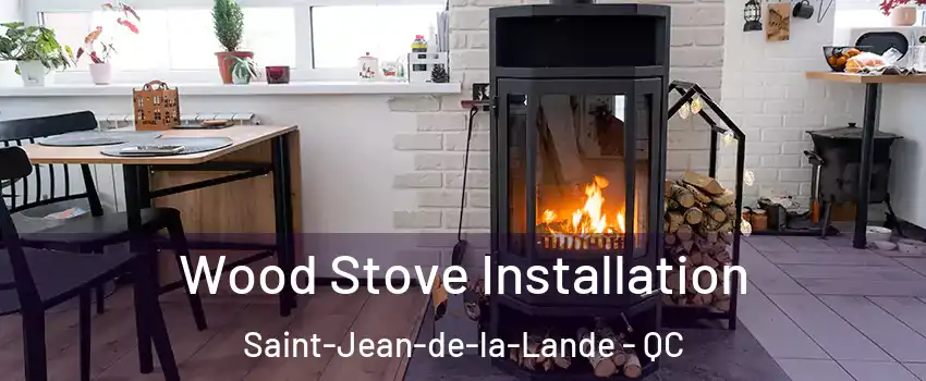  Wood Stove Installation Saint-Jean-de-la-Lande - QC