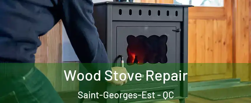  Wood Stove Repair Saint-Georges-Est - QC